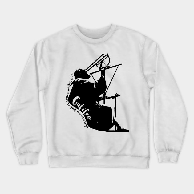 Galileo Galilei - Where senses fail us Crewneck Sweatshirt by godlessmom